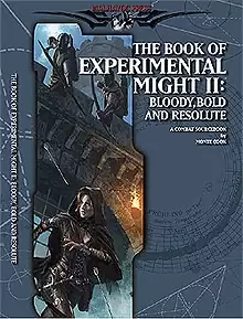 Book of Experimental Might II: Bloody, Bold, and Resolute